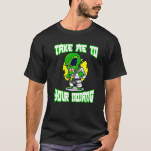 Taekwondo Sci Fi Alien Take Me To Your Dojang T-Shirt