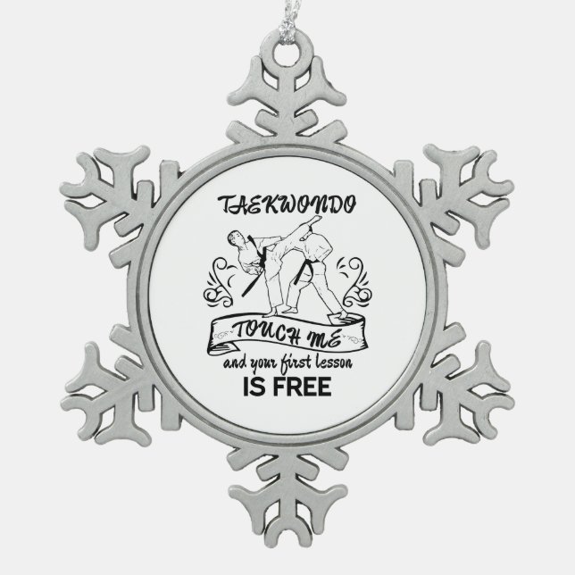 Taekwondo Touch me and your first lesson is free Snowflake Pewter Christmas Ornament (Front)