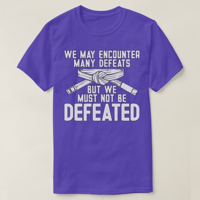 Taekwondo We May Encounter Fighter Fight Karate T-Shirt (Design Front)