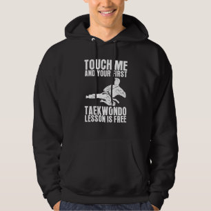 Taekwondo  Your First Taekwondo Lesson Is Free Hoodie