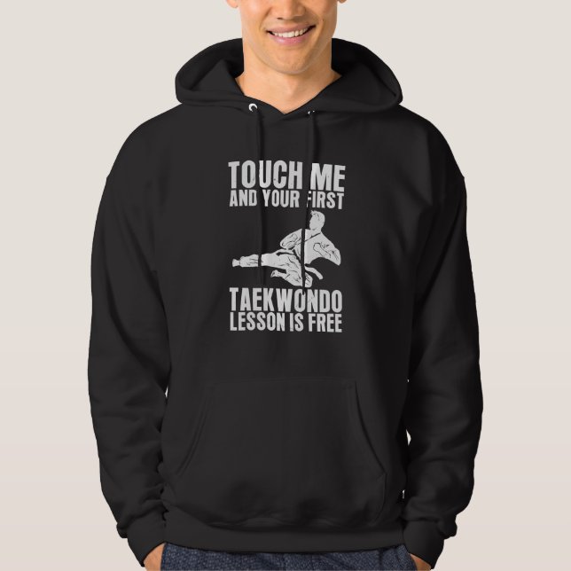 Taekwondo  Your First Taekwondo Lesson Is Free Hoodie (Front)