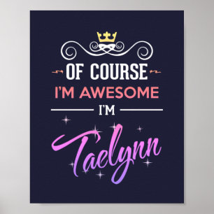 Taelynn Of Course I'm Awesome Name Poster
