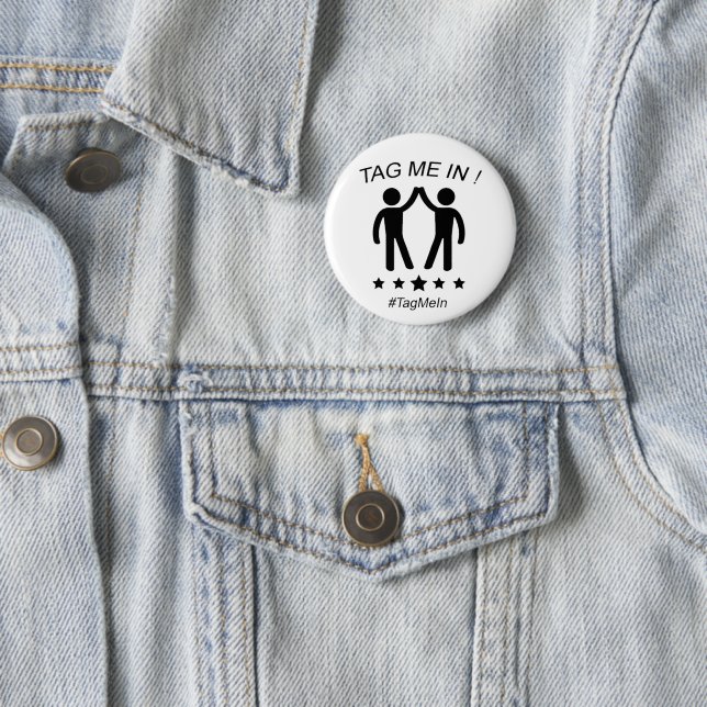 Tag Me In 6 Cm Round Badge (In Situ)