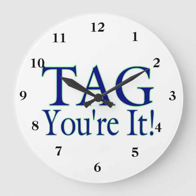 Tag You're It Large Clock (Front)