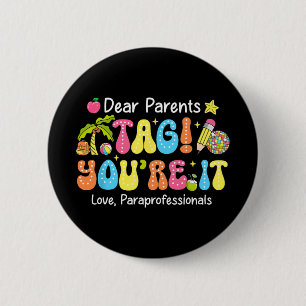 Tag You're It Paraprofessionals Last Day Of School 6 Cm Round Badge