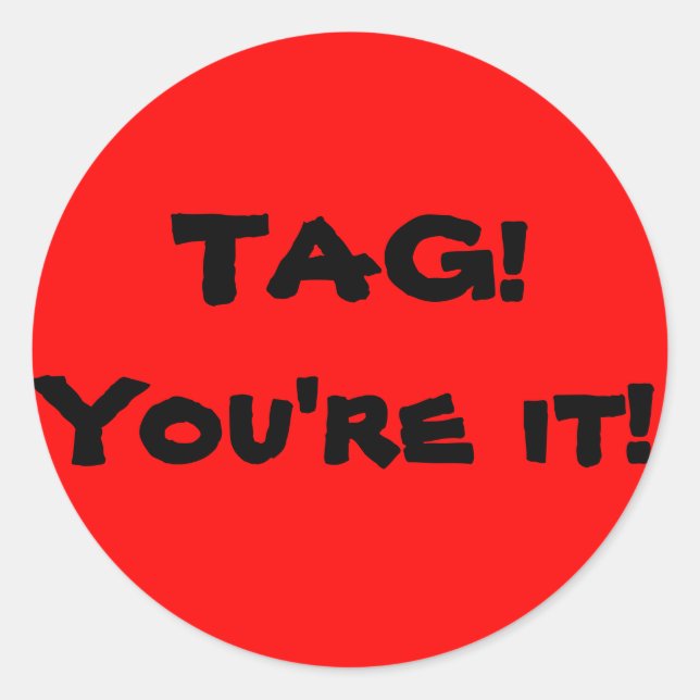 Tag, you're it! stickers (Front)