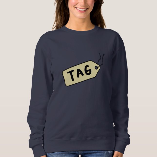 Tagging Is The Most Important Sweatshirt (Front)