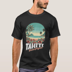 Tahiti French Polynesia - Tahiti T-Shirt