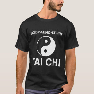 Tai Chi - Body Mind Spirit Tai Chi T-Shirt
