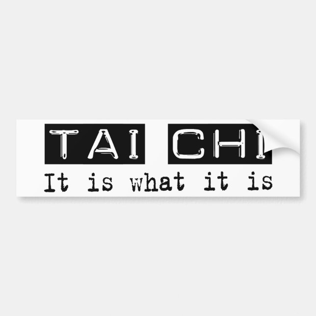 Tai Chi It Is Bumper Sticker (Front)