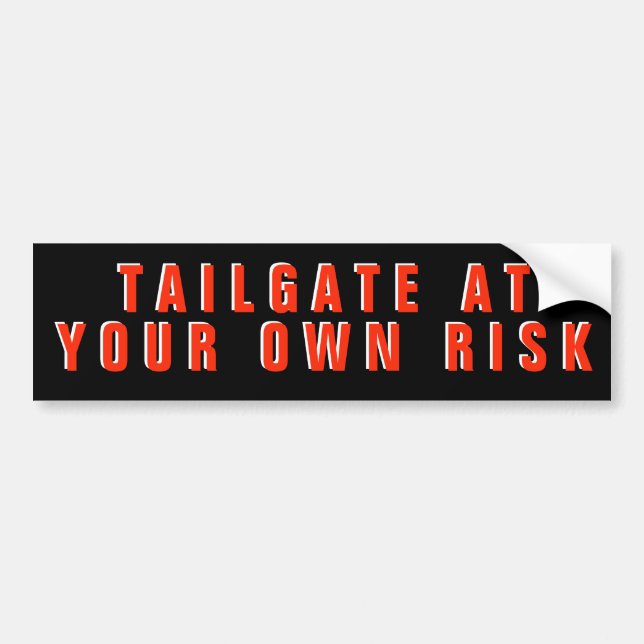 Tailgate at Your Own Risk Red on Black Bumper Sticker (Front)