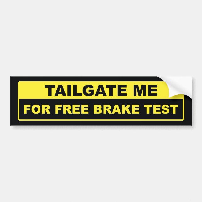 Tailgate Me For Free Brake Test Bumper Sticker (Front)