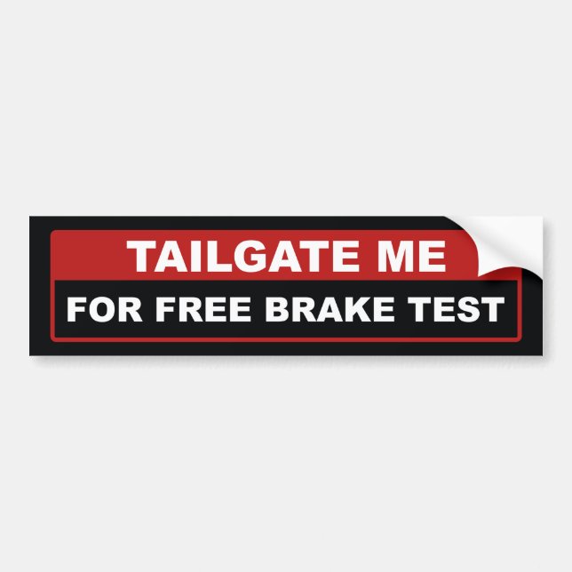 Tailgate Me For Free Brake Test Bumper Sticker (Front)