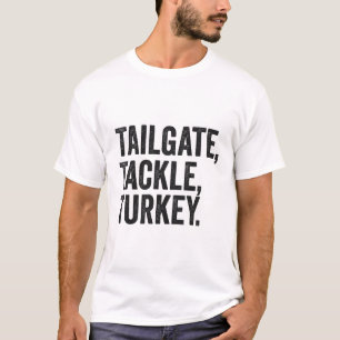 Tailgate Tackle Turkey Funny Thanksgiving Football T-Shirt