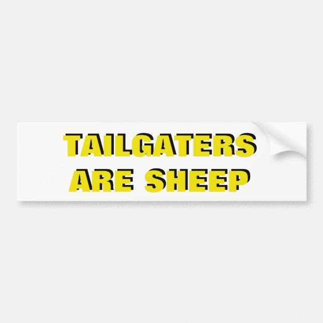 Tailgaters Are Sheep Yellow and Black Bumper Sticker (Front)