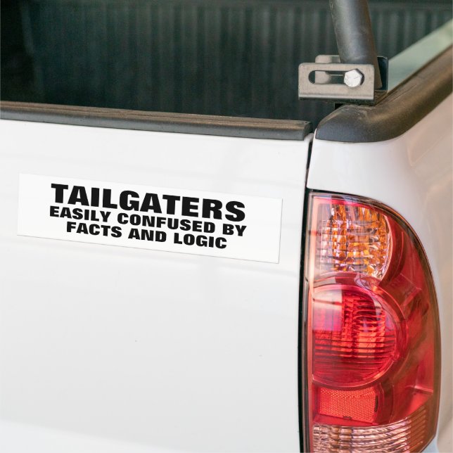Tailgaters: Confused  Facts and Logic Bumper Sticker (On Truck)