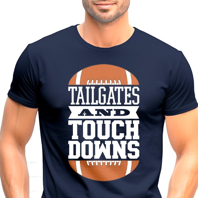 Tailgates and Touchdowns Football Sports T-Shirt (Creator Uploaded)