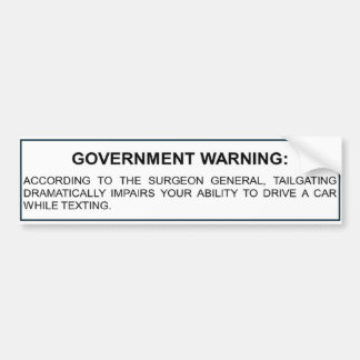 Tailgating and Texting Warning Bumper Sticker