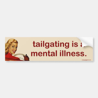 tailgating... bumper sticker