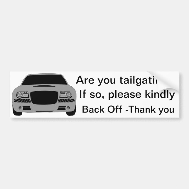 Tailgating? Bumper Sticker (Front)