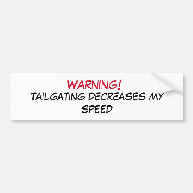Tailgating Warning Bumper Sticker (Front)