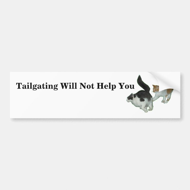 Tailgating will not help you Cats Bumper Sticker (Front)