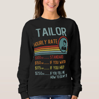 Tailor Hourly Rate T-Shirt Retro Job Title Sweatshirt