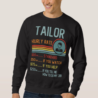 Tailor Hourly Rate T-Shirt Retro Job Title Sweatshirt