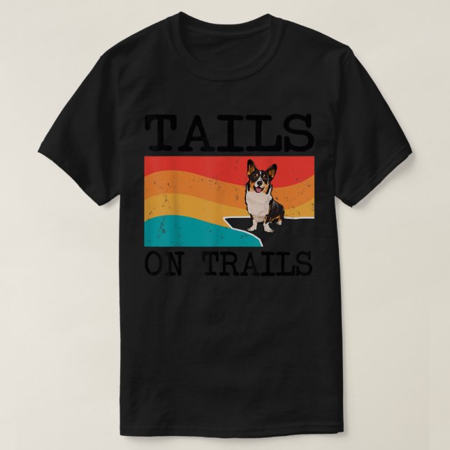 Tails On Trails Cardigan Welsh Corgi Dog Funny Hik T-Shirt (Design Front)