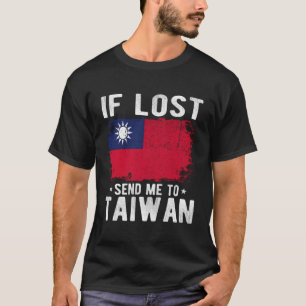 Taiwan Flag Souvenir - If Lost Send Me To Taiwan T-Shirt