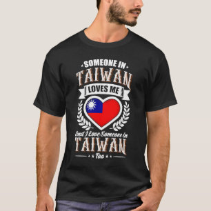 Taiwan Heart Flag Someone in Taiwan Loves Me T-Shirt