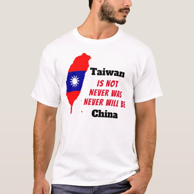 Taiwan IS NOT China T-Shirt (Front)