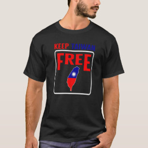 Taiwan Keep Taiwan Free Flag Map Support Chinese T T-Shirt