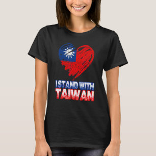 Taiwanese I Stand With Taiwan Support Taiwan Fla T-Shirt