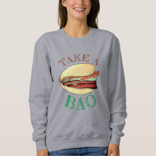 TAKE A BAO Pork Belly Bun Chinese Taiwanese Food Sweatshirt