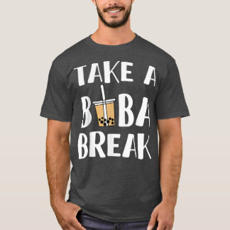 Take A Boba Break Bubble Tea 1640 T-Shirt