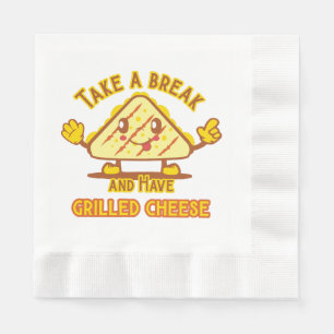 Take a Break and Have Grilled Cheese Napkin