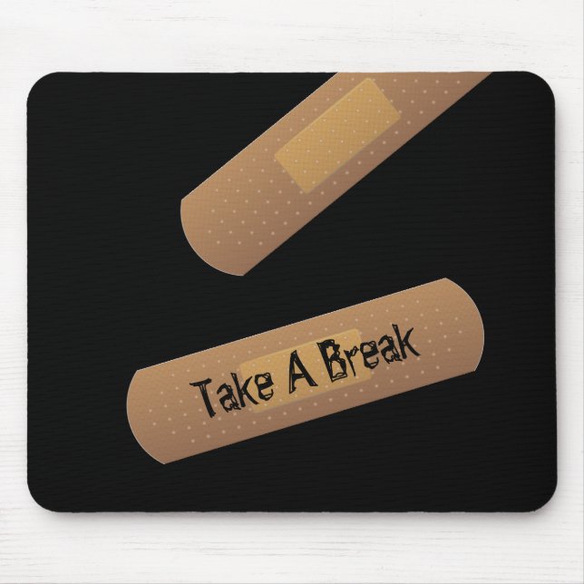 "Take A Break" Bandage Mouse Pad (Front)
