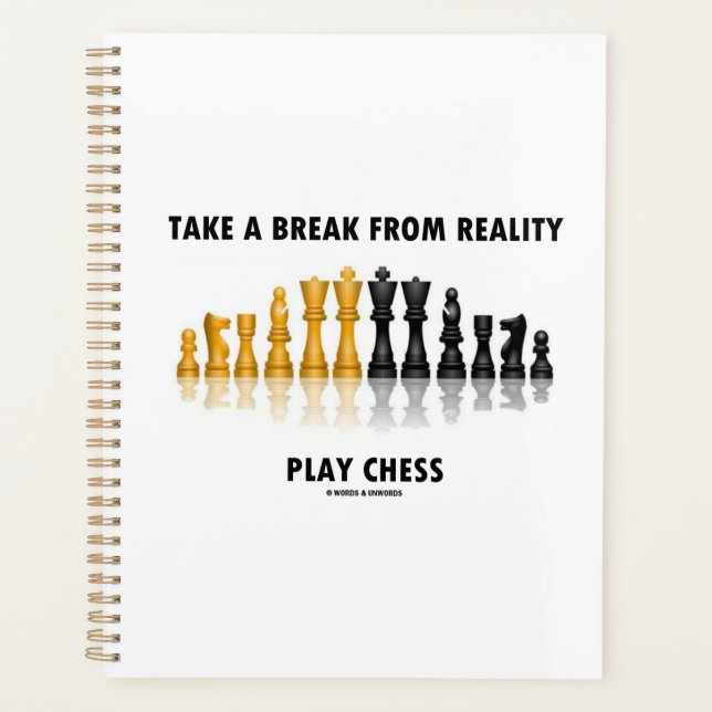Take A Break From Reality Play Chess Planner (Front)