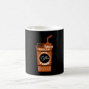 Take a break It's Coffee Time Mug