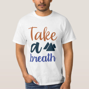 Take a breath travelling t-shirt