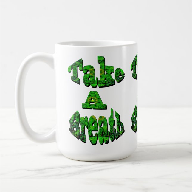 Take A Breath, Written In Green,  Yoga  Coffee Mug (Left)
