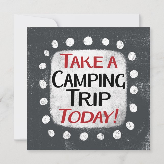Take a Camping Trip Today Greeting Card (Front)