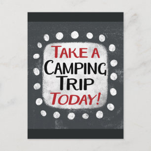 Take a Camping Trip Today Postcard