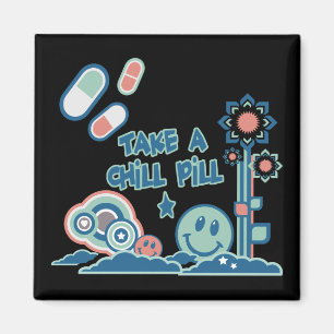 Take a Chill Pill Magnet