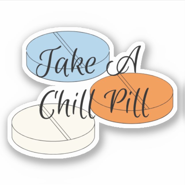 Take A Chill Pill Sticker (Front)