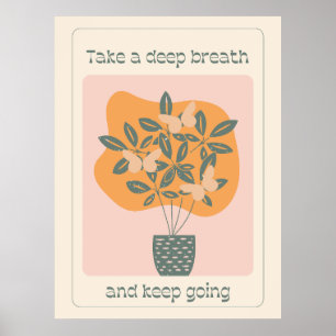 Take A Deep Breath And Keep Going Butterfly Matte Poster