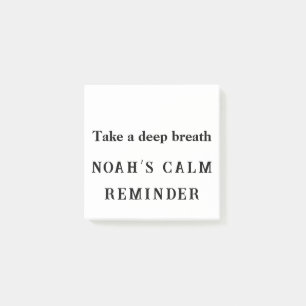 Take A Deep Breath – Custom Calm Reminder Notes