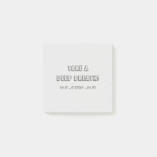 Take a  deep breath! post-it notes