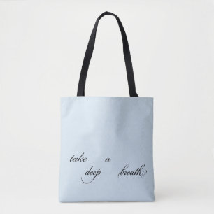 Take a Deep Breath Tote Bag